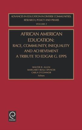 African American Education: Race, Community, Inequality and Achievement - A Tribute to Edgar G. Epps