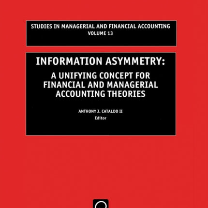 Information Asymmetry: A Unifying Concept for Financial and Managerial Accounting Theories