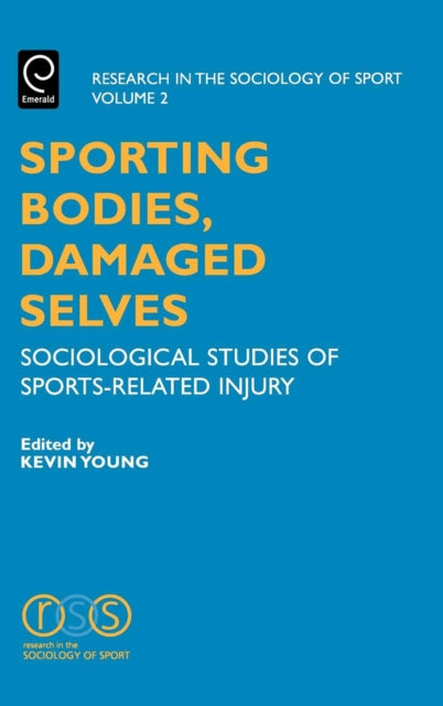 Sporting Bodies, Damaged Selves: Sociological Studies of Sports-Related Injury