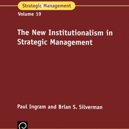 The New Institutionalism in Strategic Management