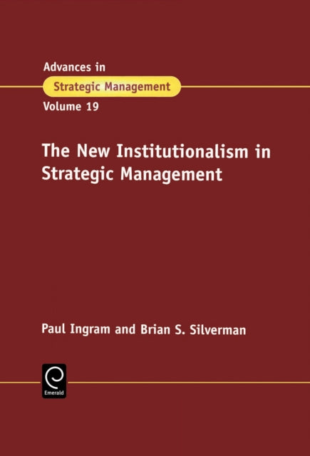 The New Institutionalism in Strategic Management