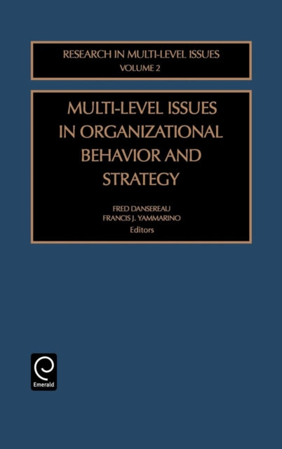 Multi-Level Issues in Organizational Behavior and Strategy