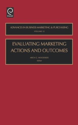 Evaluating Marketing Actions and Outcomes