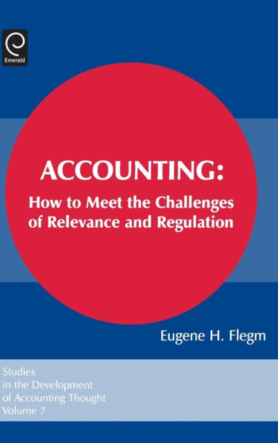 Accounting: How to Meet the Challenges of Relevance and Regulation