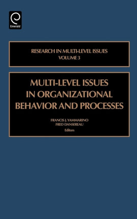 Multi-level Issues in Organizational Behavior and Processes