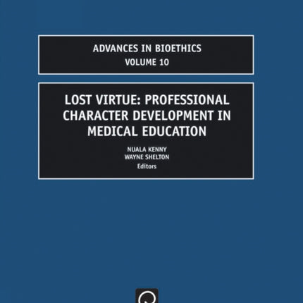 Lost Virtue: Professional Character Development in Medical Education