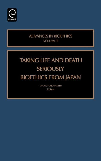 Taking Life and Death Seriously: Bioethics from Japan