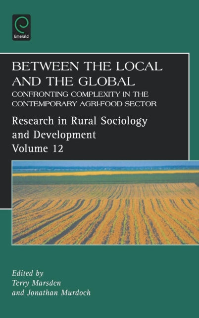 Between the Local and the Global: Confronting Complexity in the Contemporary Agri-Food Sector