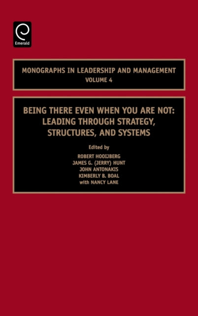 Being There Even When You are Not: Leading Through Strategy, Structures, and Systems