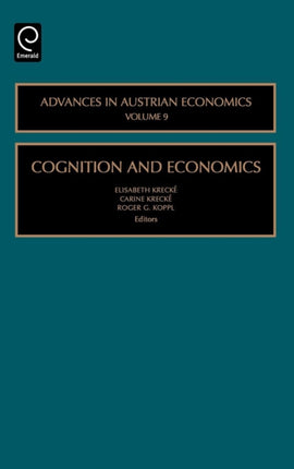 Cognition and Economics Advances in Austrian Economics 9