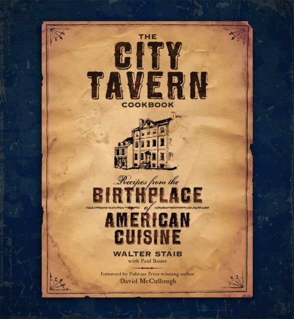 The City Tavern Cookbook: Recipes from the Birthplace of American Cuisine