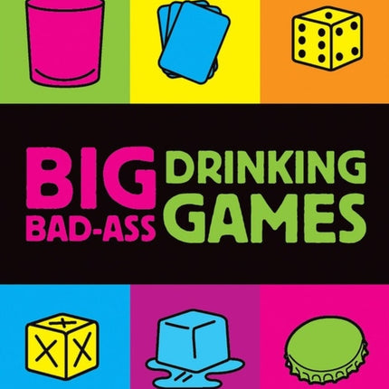 Big BadAss Drinking Games