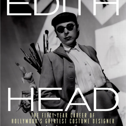 Edith Head: The Fifty-Year Career of Hollywood's Greatest Costume Designer