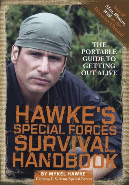 Hawkes Outdoor Survival Handbook The Portable Guide to Getting Out Alive