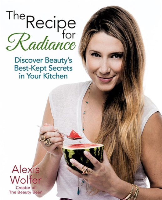 The Recipe for Radiance: Discover Beauty's Best-Kept Secrets in Your Kitchen