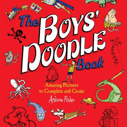 The Boys Doodle Book Amaing Pictures to Complete and Create