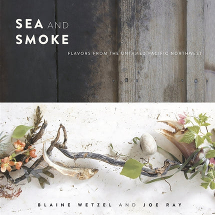 Sea and Smoke: Flavors from the Untamed Pacific Northwest