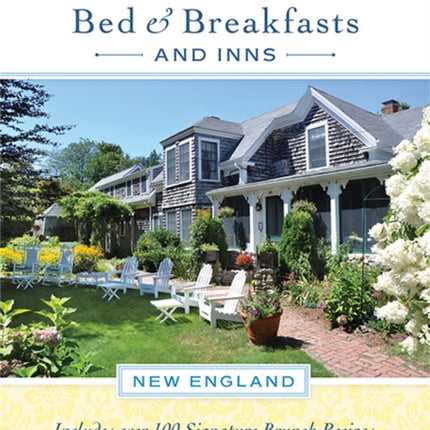 50 Great Bed & Breakfasts and Inns: New England: Includes Over 100 Signature Brunch Recipes