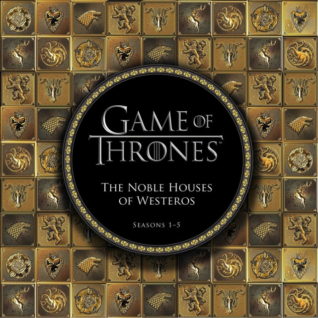 Game of Thrones: The Noble Houses of Westeros: Seasons 1-5