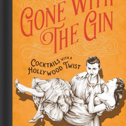 Gone with the Gin: Cocktails with a Hollywood Twist