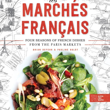 Les Marchés Francais: Four Seasons of French Dishes from the Paris Markets