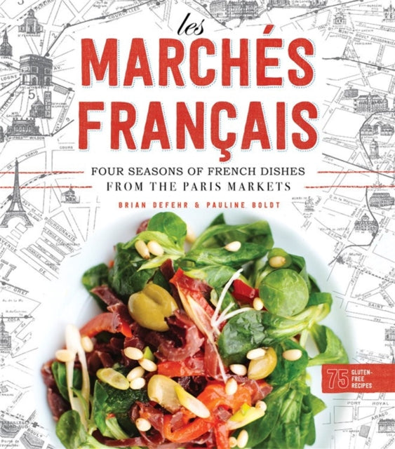 Les Marchés Francais: Four Seasons of French Dishes from the Paris Markets