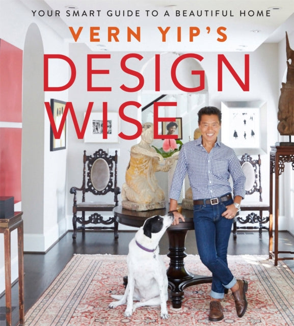 Vern Yips Design Wise Your Smart Guide to a Beautiful Home