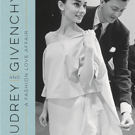 Audrey and Givenchy: A Fashion Love Affair