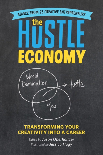 The Hustle Economy: Transforming Your Creativity Into a Career