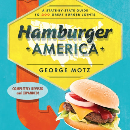 Hamburger America: A State-By-State Guide to 200 Great Burger Joints