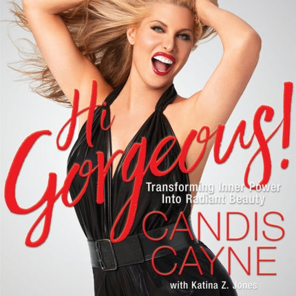 Hi Gorgeous!: Transforming Inner Power into Radiant Beauty