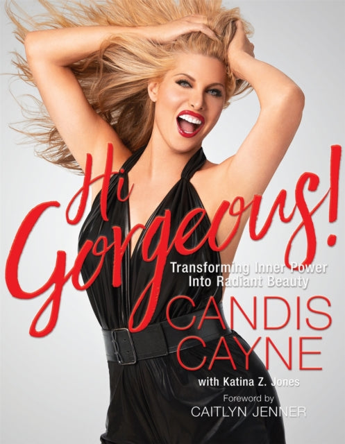 Hi Gorgeous!: Transforming Inner Power into Radiant Beauty