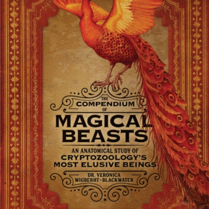 The Compendium of Magical Beasts: An Anatomical Study of Cryptozoology's Most Elusive Beings