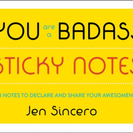 You Are a Badass® Sticky Notes: 488 Notes to Declare and Share Your Awesomeness