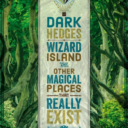 Dark Hedges, Wizard Island, and Other Magical Places That Really Exist