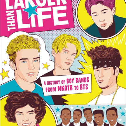 Larger Than Life: A History of Boy Bands from NKOTB to BTS