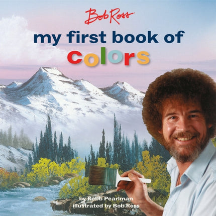 Bob Ross: My First Book of Colors