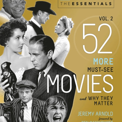 The Essentials Vol. 2: 52 More Must-See Movies and Why They Matter