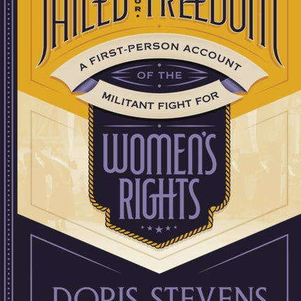 Jailed for Freedom: A First-Person Account of the Militant Fight for Women's Rights