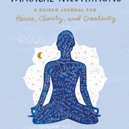 Magical Meditations: A Guided Journal for Peace, Clarity, and Creativity