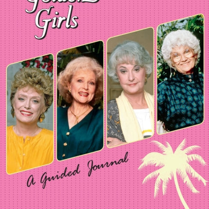 The Golden Girls: A Guided Journal