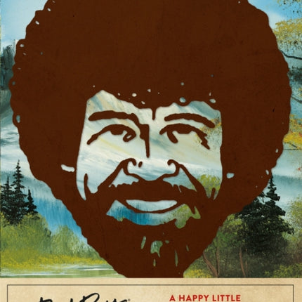 Bob Ross: A Happy Little Creativity Journal