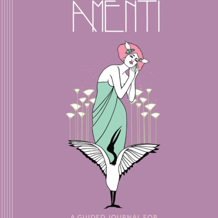 Everyday Amenti: A Guided Journal for Cultivating a Feather-Light Heart