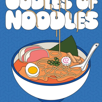 Oodles of Noodles: A Journal for Ramen Lovers