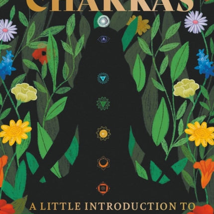 Chakras: A Little Introduction to the Seven Energy Centers