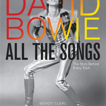 David Bowie All the Songs: The Story Behind Every Track