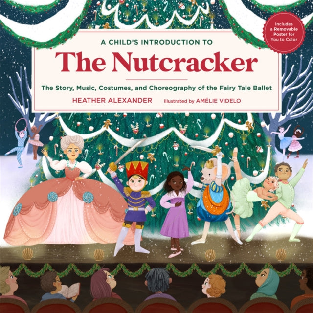 A Child's Introduction to the Nutcracker: The Story, Music, Costumes, and Choreography of the Fairy Tale Ballet