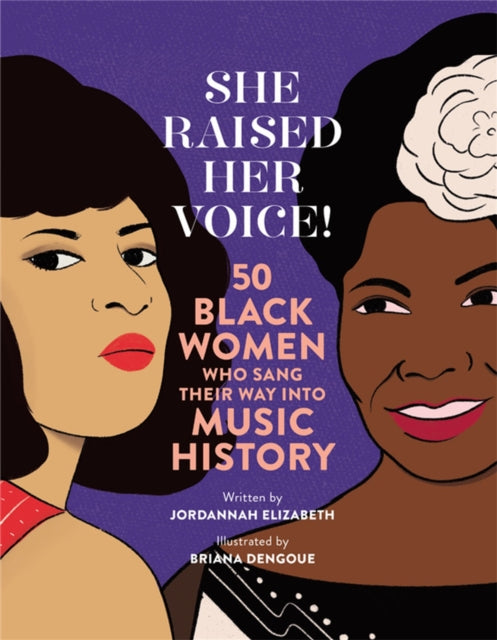 She Raised Her Voice!: 50 Black Women Who Sang Their Way Into Music History