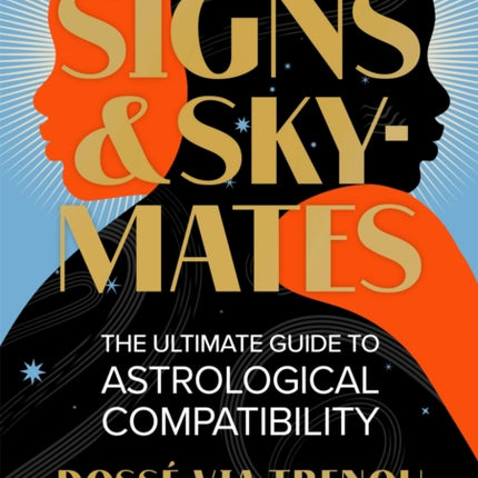 Signs & Skymates: The Ultimate Guide to Astrological Compatibility