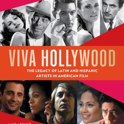 Viva Hollywood: The Legacy of Latin and Hispanic Artists in American Film